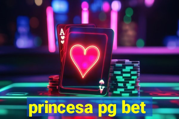 princesa pg bet